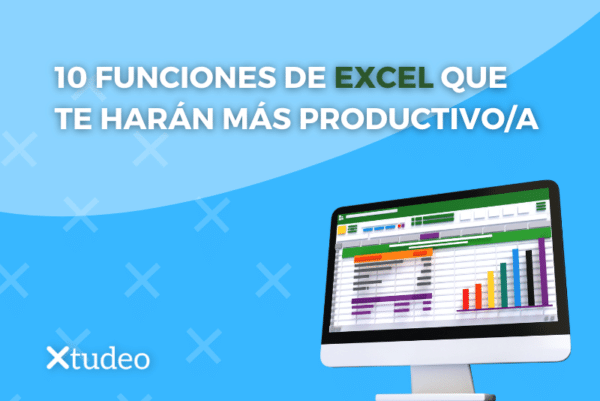 Funciones De Excel Que Te Har N M S Productivo A Xtudeo